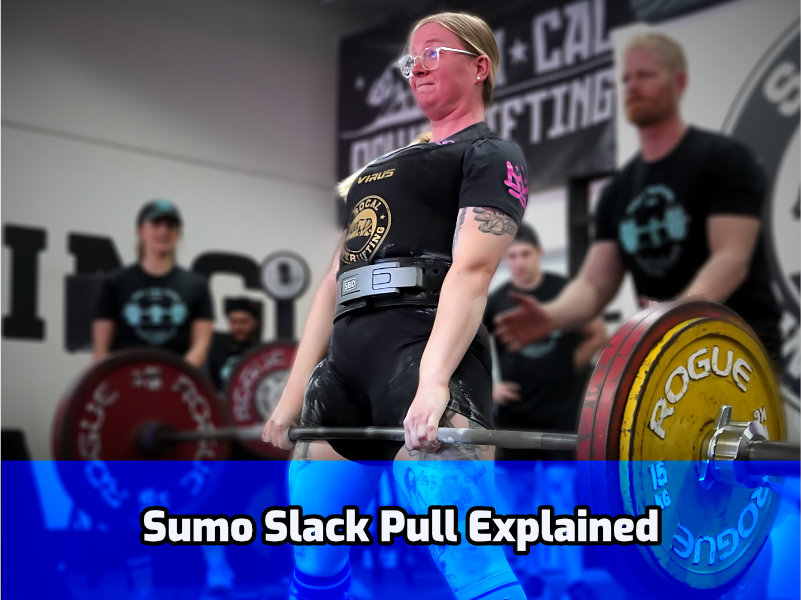 Sumo Slack Pull Explained SoCal Powerlifting
